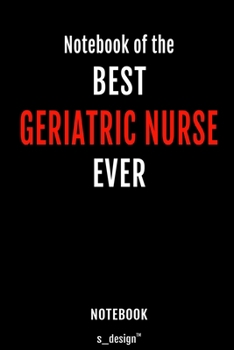 Notebook for Geriatric Nurses / Geriatric Nurse: awesome handy Note Book [120 blank lined ruled pages]