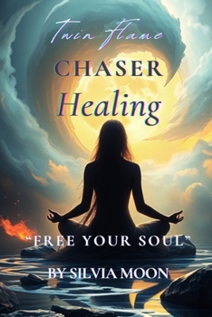Paperback Twin Flame Chaser Healing: How to Free Your Soul Book