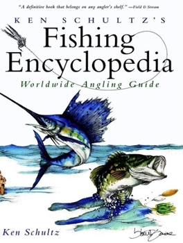 Hardcover Ken Schultz's Fishing Encyclopedia: Worldwide Angling Guide Book