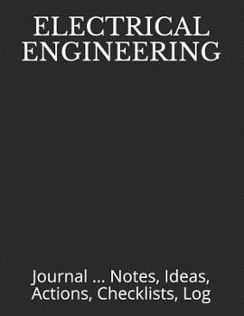 Paperback Electrical Engineering: Journal ... Notes, Ideas, Actions, Checklists, Log Book