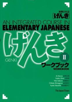 Genki II: An Integrated Course in Elementary Japanese - Workbook - Book  of the Genki