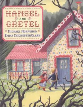 Hardcover Hansel and Gretel. Michael Morpurgo, Emma Chichester Clark Book