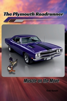 Paperback The Plymouth Roadrunner: Muscle on the Move Book
