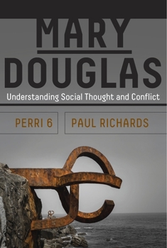 Hardcover Mary Douglas: Understanding Social Thought and Conflict Book