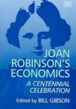 Hardcover Joan Robinson’s Economics: A Centennial Celebration Book