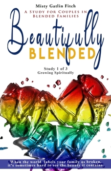 Paperback Beautifully Blended: Growing Spiritually Book