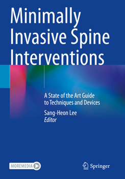 Paperback Minimally Invasive Spine Interventions: A State of the Art Guide to Techniques and Devices Book