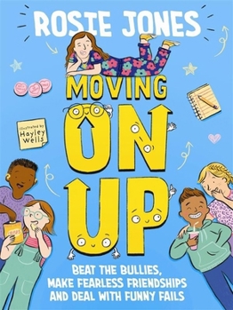 Paperback Moving on Up: Beat the Bullies, Make Fearless Friendships and Deal with Funny Fails Book