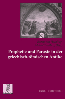 Paperback Prophetie Und Parusie in Der Griechisch-Romischen Antike [German] Book