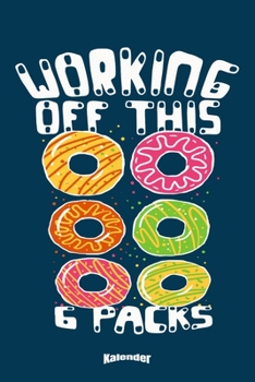 Mein Lustiger Workout & Donuts Kalender: Kalender f�r mit witzigem Spruch f�r Bodybuilder, Fitnessstudio Fans, Fitness Trainer, Kraftsportler und Gym Liebhaber mit 108 cremefarbenen Seiten, Format 6 x