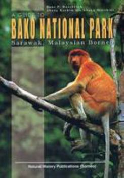 Paperback A Guide to Bako National Park: Sarawak, Malaysian Borneo Book