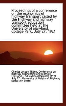 Paperback Proceedings of a Conference on the Economics of Highway Transport Called by the Highway and Highway Book