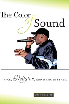 Paperback The Color of Sound: Race, Religion, and Music in Brazil Book