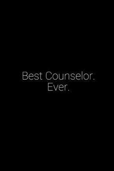 Paperback Best Counselor. Ever.: A Wide Ruled Notebook Book