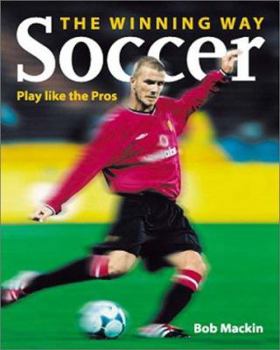 Paperback Soccer the Winning Way: Play Like the Pros Book