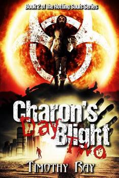 Charon's Blight: Day Two - Book #2 of the Rotting Souls