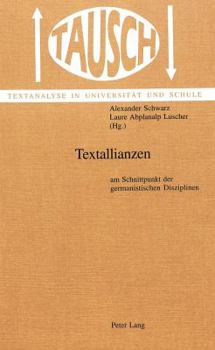 Paperback Textallianzen: Am Schnittpunkt Der Germanistischen Disziplinen [German] Book