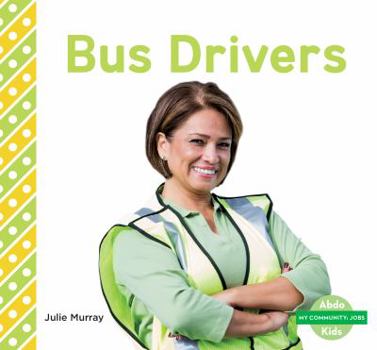 Bus Drivers - Book  of the Trabajos en mi Comunidad / My Community: Jobs