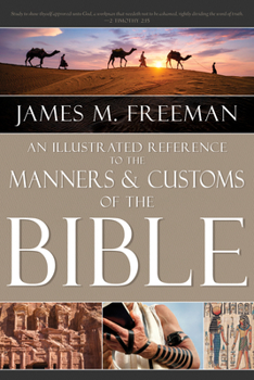 Hardcover An Illustrated Reference to Manners & Customs of the Bible Book