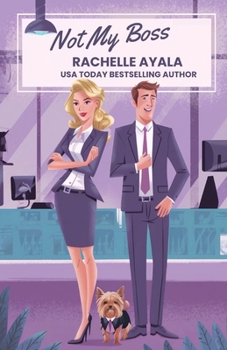 Not My Boss: A Clean Workplace Romantic Comedy (Not Mine)