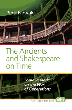 Paperback The Ancients and Shakespeare on Time: Some Remarks on the War of Generations Book