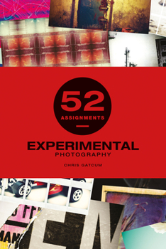 Hardcover 52 Assignments: Experimental Photography Book