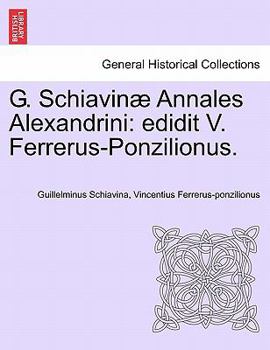 Paperback G. Schiavinæ Annales Alexandrini: edidit V. Ferrerus-Ponzilionus. Book
