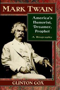 Hardcover Mark Twain: America's Humorist, Dreamer, Prophet Book