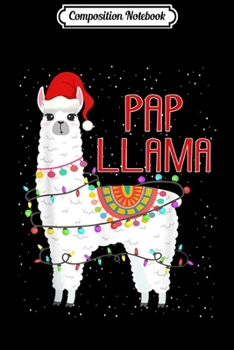 Composition Notebook: Pap Llama Christmas Funny Matching Family Pajama  Journal/Notebook Blank Lined Ruled 6x9 100 Pages