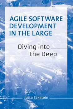 Paperback Agile Software Development in the Large: Diving into the Deep Book