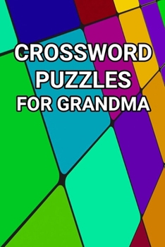 Paperback Crossword Puzzles For Grandma: 80 Large Print Crossword Puzzles For Grandmother Book