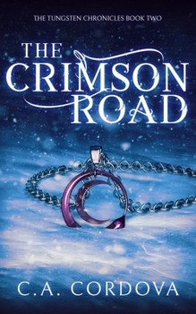 Paperback The Crimson Road: The Tungsten Chronicles: Book Two Book