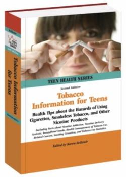 Hardcover Tobacco Information for Teens: Health Tips about the Hazards of Using Cigarettes, Smokeless Tobacco, and Other Nicotine Products Book