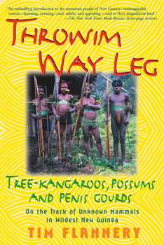 Paperback Throwim Way Leg: Tree-Kangaroos, Possums, and Penis Gourds Book