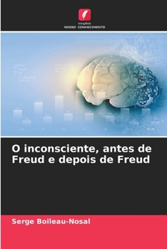 Paperback O inconsciente, antes de Freud e depois de Freud [Portuguese] Book