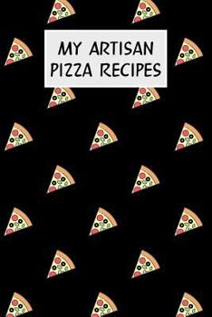 Paperback My Artisan Pizza Recipes: Cookbook with Recipe Cards for Your Pizza Recipes Book