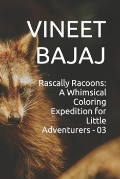 Paperback Rascally Racoons: A Whimsical Coloring Expedition for Little Adventurers - 03 Book