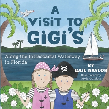 Paperback A Visit to Gigi's Along the Florida Intracoastal Waterway Book