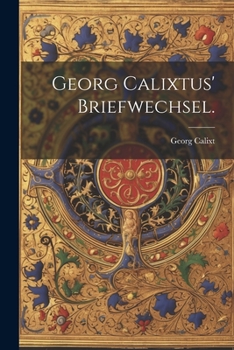 Paperback Georg Calixtus' Briefwechsel. [German] Book
