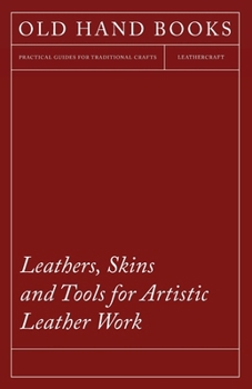 Paperback Leathers, Skins and Tools for Artistic Leather Work Book