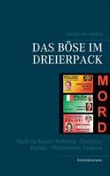 Paperback Das Böse im Dreierpack: Mord im Kloster Rehberg - Detective Buffalo - Mörderische Toskana [German] Book