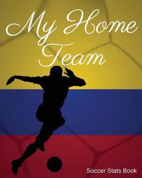 Paperback My Home Team: Colombia Soccer STATS Book