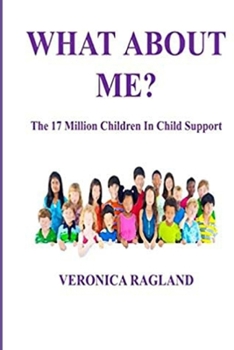 Paperback What About Me? The 17 Million Children in Child Support Book