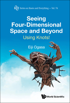 Hardcover Seeing Four-Dimensional Space and Beyond: Using Knots! Book