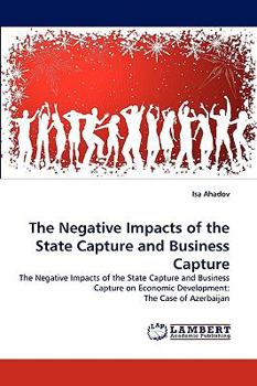 Paperback The Negative Impacts of the State Capture and Business Capture Book