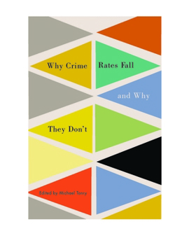 Paperback Crime and Justice, Volume 43, Volume 43: Why Crime Rates Fall, and Why They Don't Book