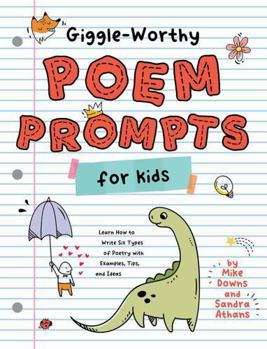 Paperback Giggle-Worthy Poem Prompts for Kids: Learn How to Write Six Types of Poetry with Examples, Tips, and Ideas Book