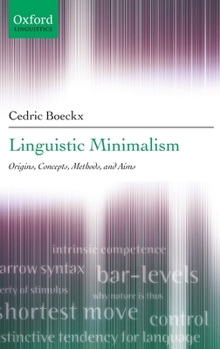 Hardcover Linguistic Minimalism: Origins, Concepts, Methods, and Aims Book