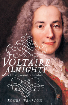 Hardcover Voltaire Almighty: A Life in Pursuit of Freedom Book