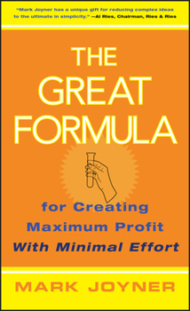 Hardcover The Great Formula...for Creating Maximum Profit with Minimal Effort Book